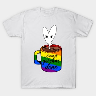 A cup of get sh*t done illustration T-Shirt